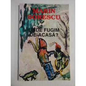 UNDE FUGIM DE-ACASA  -  MARIN SORESCU